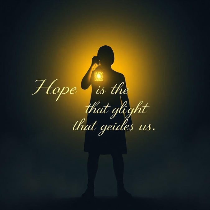 A contemplative quote on the power of hope. The silhouette of a person with a lantern, symbolizing light and guidance in times of darkness.